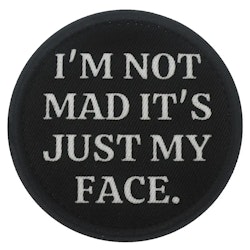 Im not mad its just my face - Patch