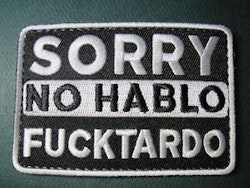 Sorry no hablo fuck tardo - Patch