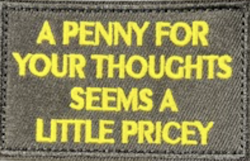 A penny for your thoughts seems a little pricey - Patch