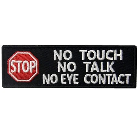 No touch no talk no eye contact - Patch