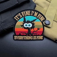 Its fine im fine everthing is fine - Patch - Pvc