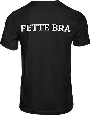 FETTE BRA T-SKJORTA