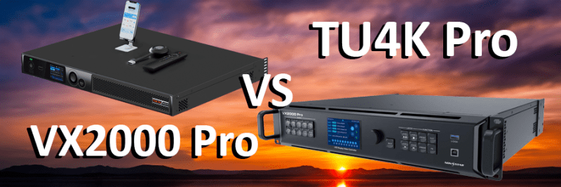 TU4K Pro vs. NovaStar VX2000 Pro