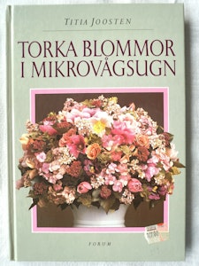 Torka Blommor I Mikrovågsugn - Titia Joosten