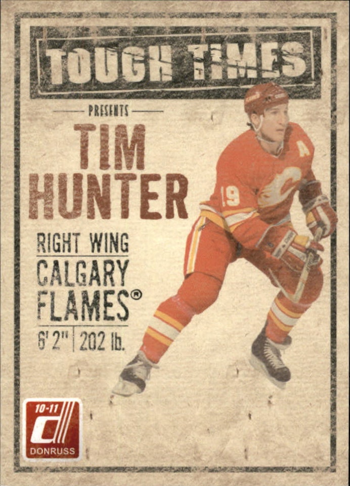 2010-11 Donruss Tough Times #9 Tim Hunter (10-X359-FLAMES)
