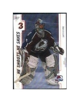 2002-03 Between the Pipes He Shoots He Saves Points #19 Patrick Roy 3 pt. (10-X172-AVALANCHE)