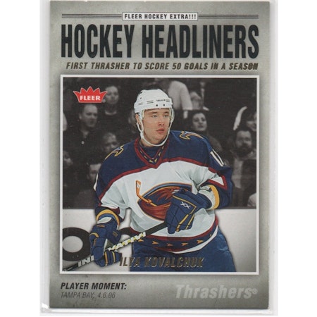 2006-07 Fleer Hockey Headliners #HL8 Ilya Kovalchuk (10-X97-THRASHERS)