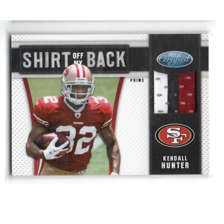 2011 Certified Shirt Off My Back Materials Prime #2 Kendall Hunter (30-X252-NFL49ERS)
