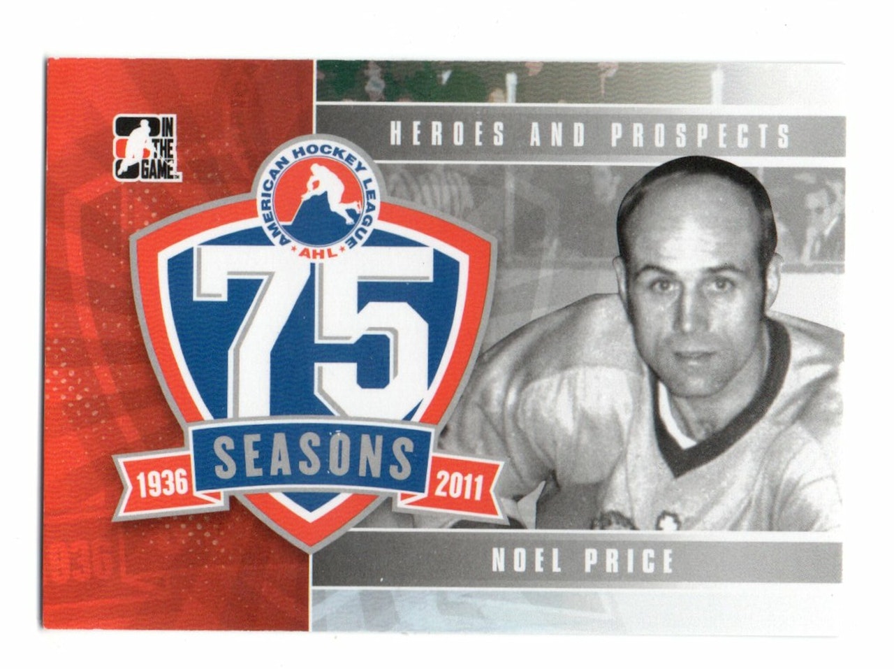 2010-11 ITG Heroes and Prospects AHL 75th Anniversary #AHLA27 Noel Price (20-X339-AHL)