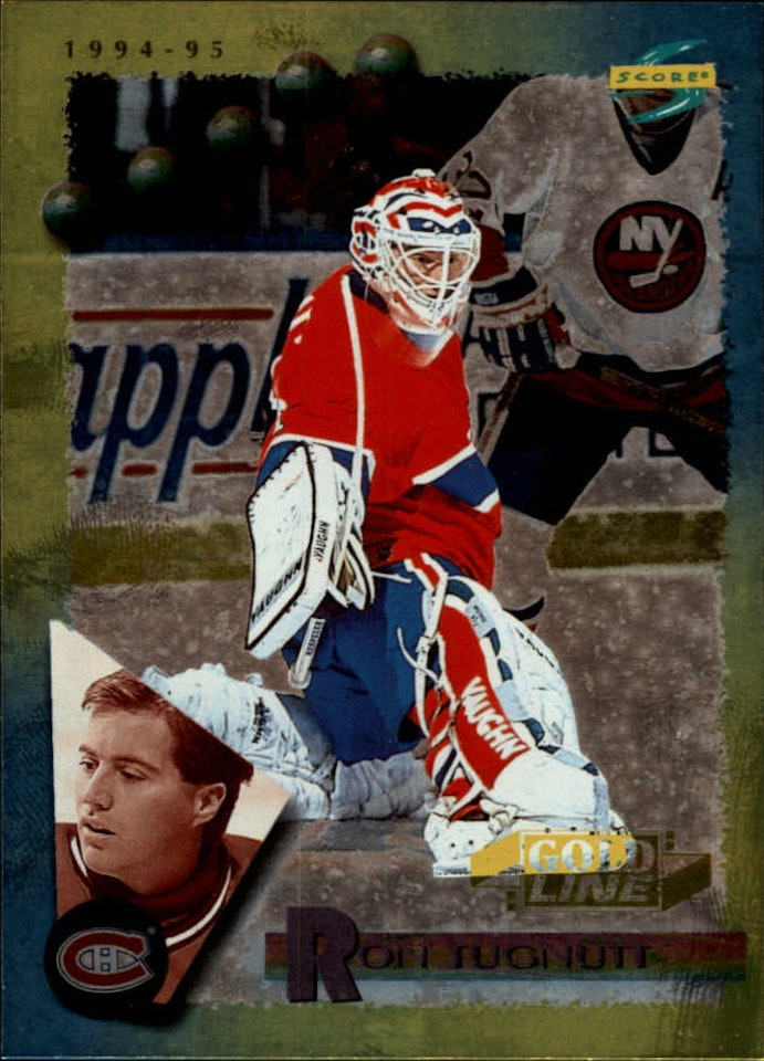 1994-95 Score Gold Line #21 Ron Tugnutt (15-A9-CANADIENS)