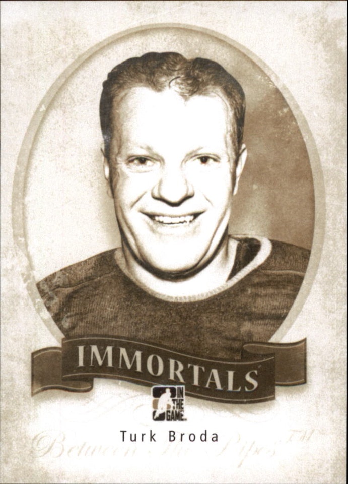 2013-14 Between the Pipes Immortals #19 Turk Broda (10-A7-MAPLELEAFS)