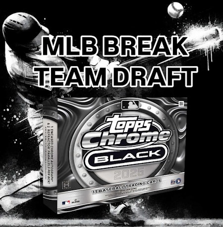 BREAK #128 >> 2025 Topps Chrome Black Baseball (Hobby Box) -TEAM DRAFT-