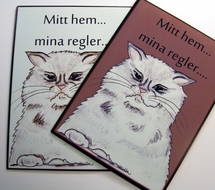 Skylt, "Mitt hem, mina regler"