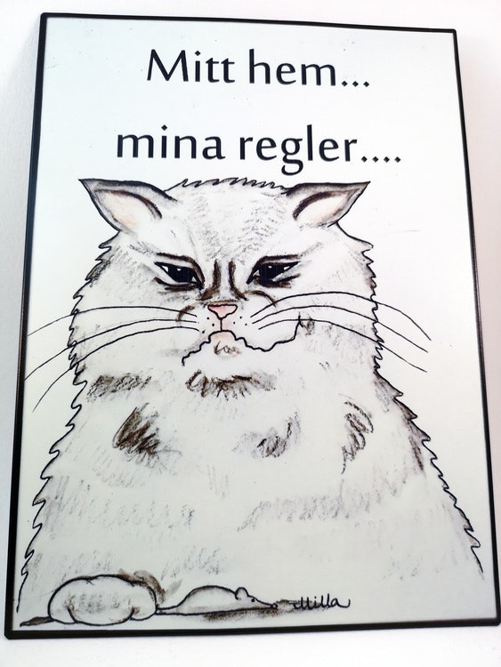 Skylt, "Mitt hem, mina regler"