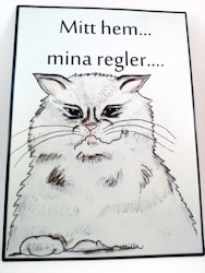 Skylt, "Mitt hem, mina regler"