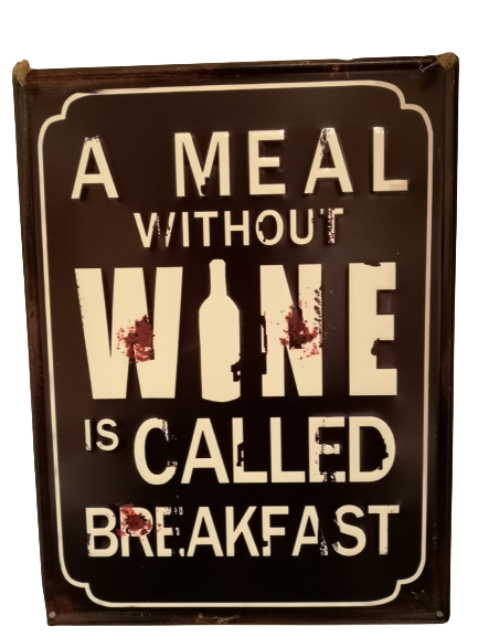 Plåtskylt, "A meal without wine...."