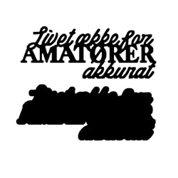 Livet ække for amatører akkurat m/skygge