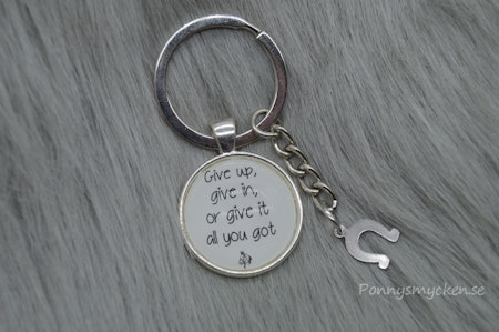 Nyckelring "Give it all you´ve got"