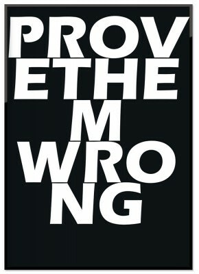 Prove them wrong
