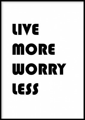 Live more worry less