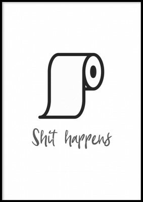 Shit happens