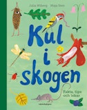 Kul i skogen - Fakta, tips och lekar, Julia Wiberg