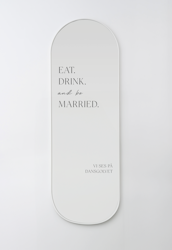 Spegeldekor - Eat. Drink. And be married.