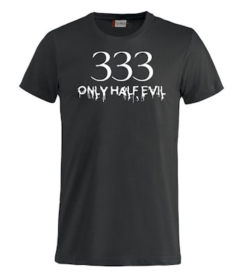 333 Only Half Evil T-Shirt