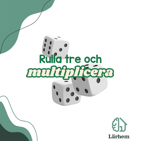 Rulla och multiplicera