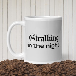 Stalking in the Night mugg