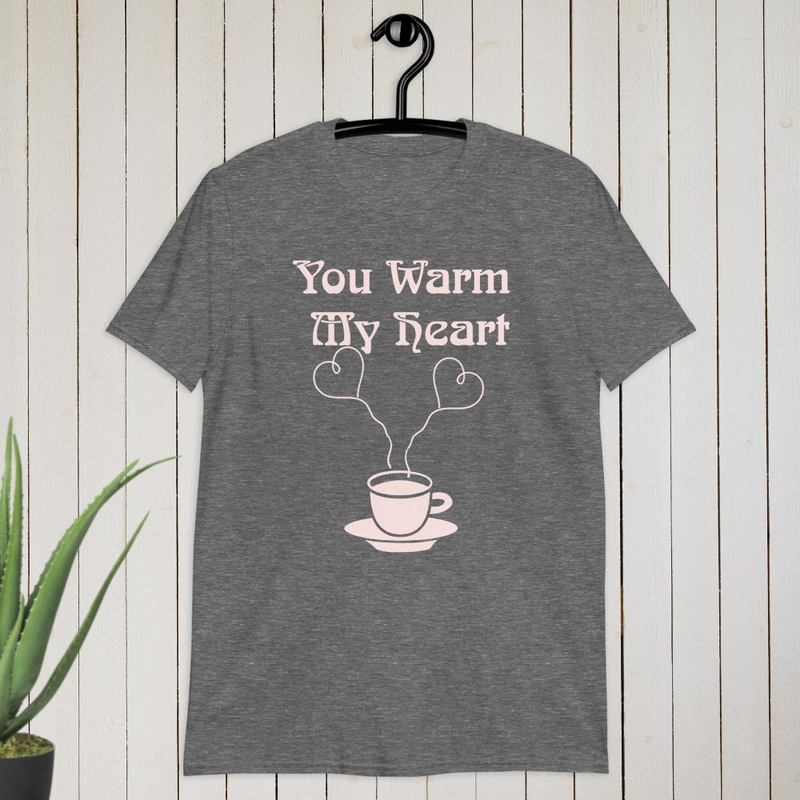 You Warm My Heart T-shirt