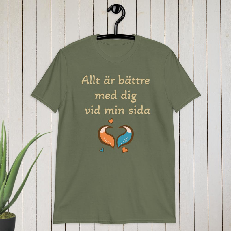 Allt är bättre med dig vid min sida T-shirt