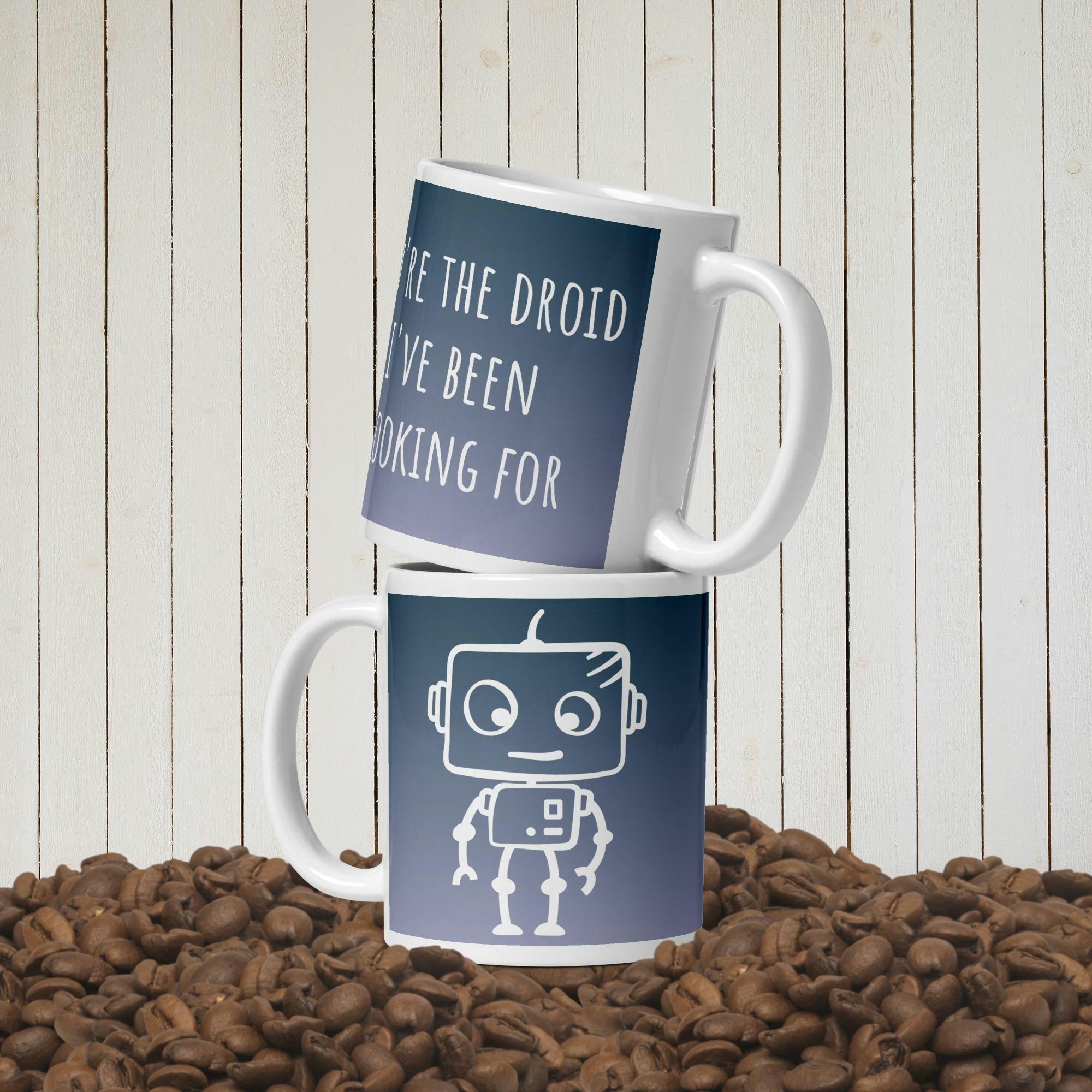 You're the Droid I've Been Looking For mug