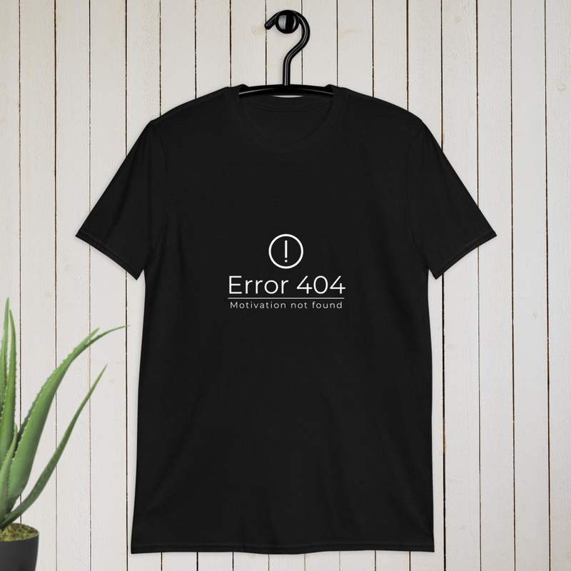 Error 404 Motivation not found T-Shirt