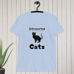Introverted but wulling to discuss Cats T-shirt