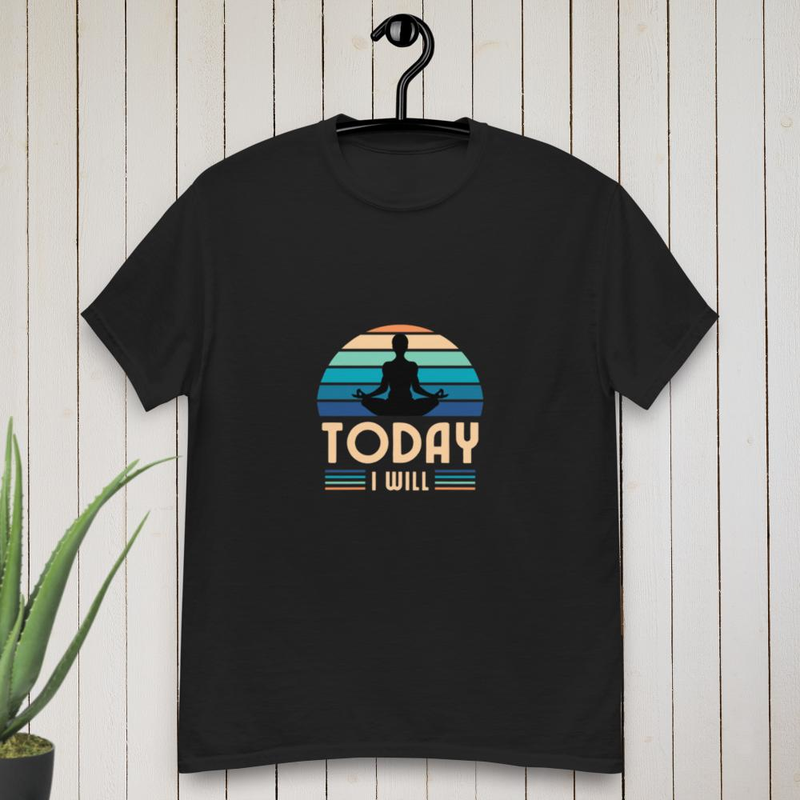 Today I Will T-shirt