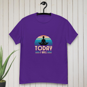 Today I Will T-shirt