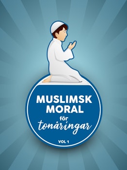 Muslimsk moral för tonåringar vol. 1 Kurs