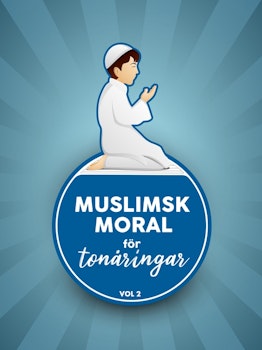 Muslimsk moral för tonåringar vol. 2 Kurs