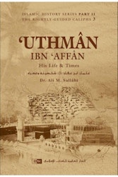 Uthman ibn ‘Affân: His Life and Times
