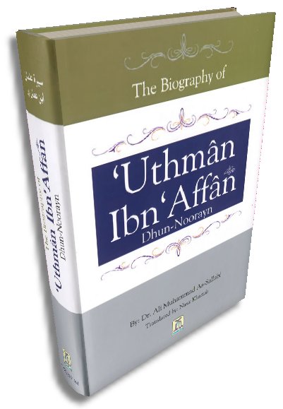 The Biography of Uthman Ibn Affan - Dhun-Noorayn