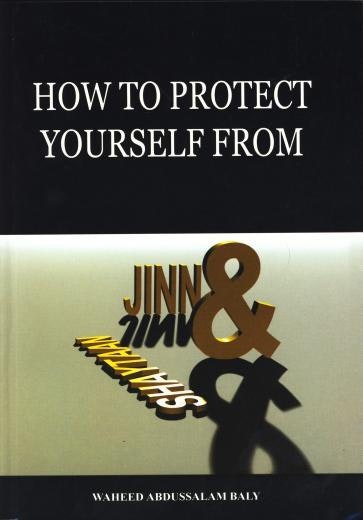 How to Protect Yourself from the Jinn and Shaytan