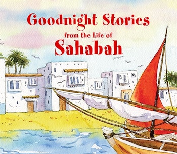 Goodnight Stories from the Lives of Sahabah