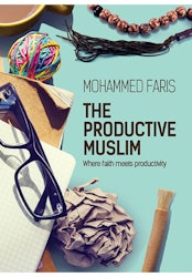 The Productive Muslim: Where Faith Meets Productivity