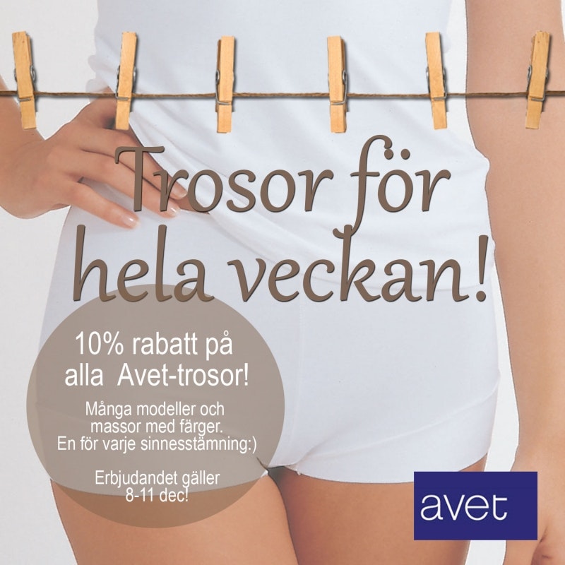 Vi lämnar 10% på alla trosor från Avet 8-11 dec