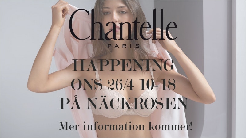 Chantelle Happening 26/4 på Näckrosen!