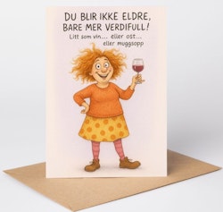 Du blir ikke eldre, bare mer verdigfull