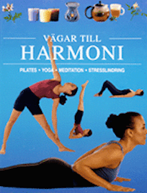 Böös, Christina (övers.) "Vägar till harmoni: Plates - Yoga - Meditation - Stresslindring"
