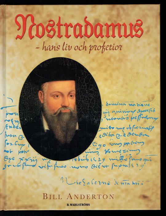 Anderton, Bill "Nostradamus - hans liv och profetior" INBUNDEN