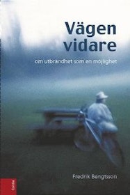 Bengtsson, Fredrik, "Vägen vidare - om utbrändhet som en möjlighet"